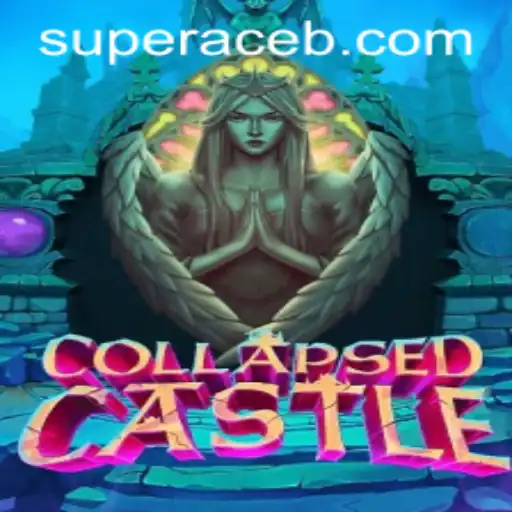 Unveiling the Mysteries of CollapsedCastle: The Super Ace Experience