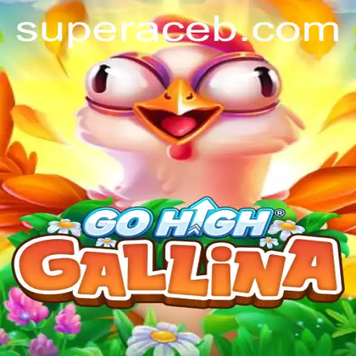 GoHighGallina: A Game That Soars with Super Ace