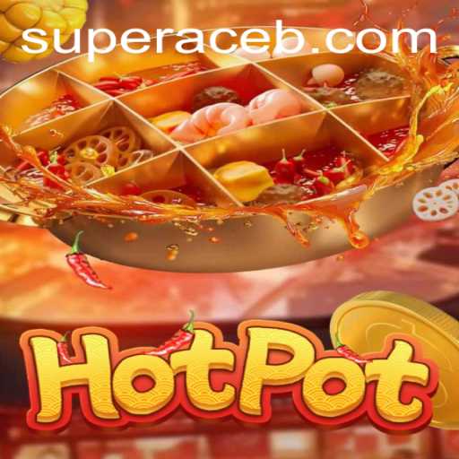 Unveiling the Thrilling World of Hotpot: The Super Ace Adventure