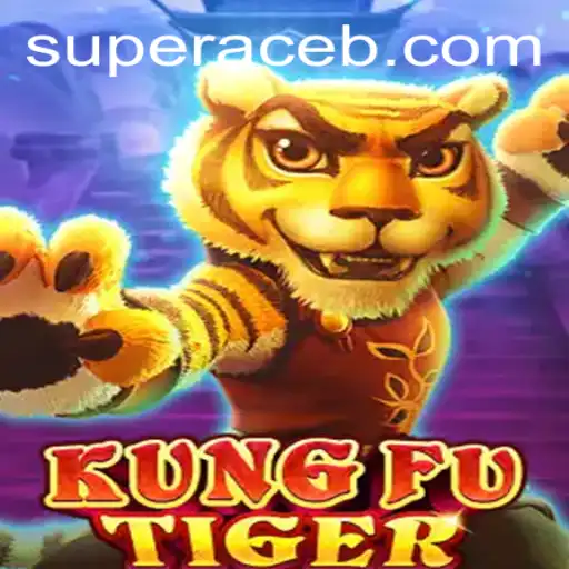 The Roaring Adventure of KungFuTiger: Mastering the Art of Combat with Super Ace