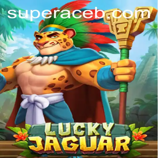 Exploring the Fascinating World of LuckyJaguar and the Super Ace
