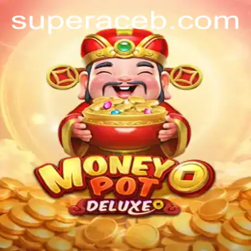 Unveiling MoneyPotDELUXE: The Ultimate Gaming Experience with Super Ace