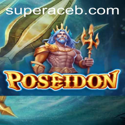 Dive into the World of 'Poseidon': Mastering the Art of the Super Ace