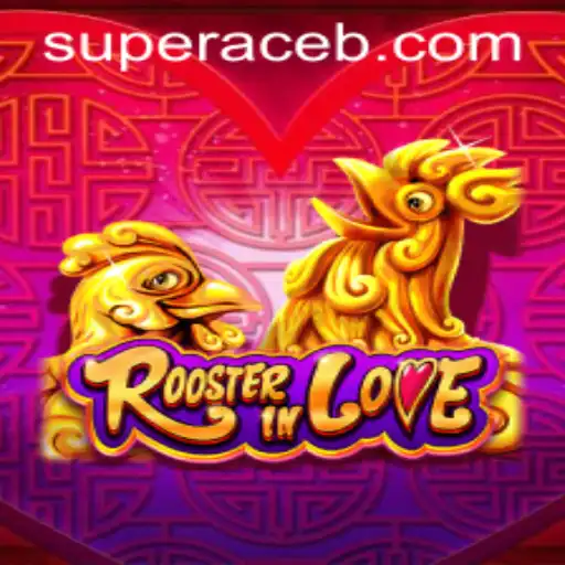 Unveiling RoosterInLove: A Journey with Super Ace