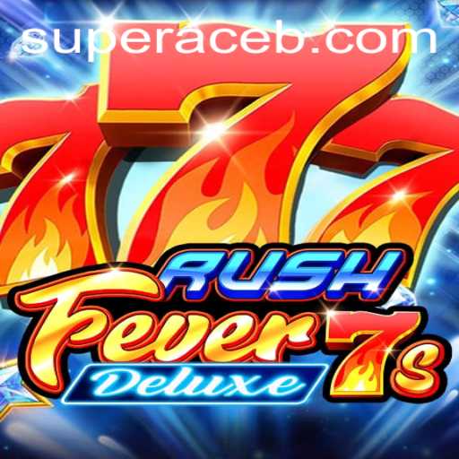 Dive into the Thrill of RushFever7sDeluxe: Unleashing the Super Ace