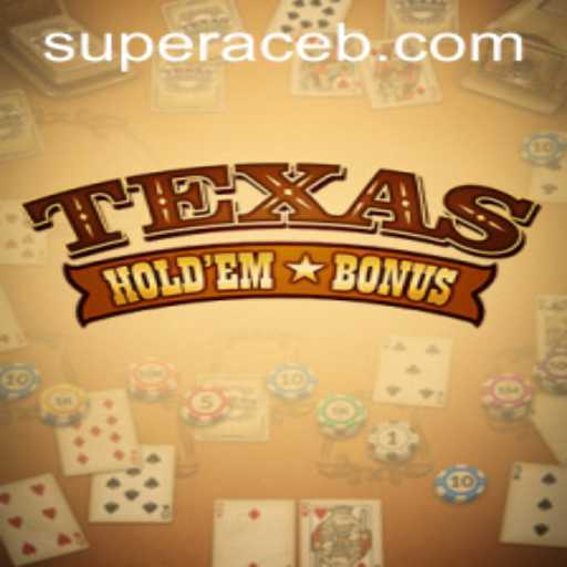 Mastering Texas Hold'em Bonus: The Exciting World of Super Ace