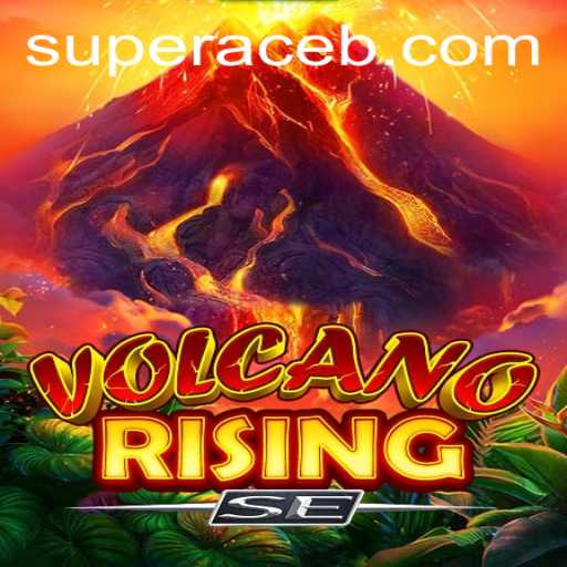 Exploring the Dynamic World of VolcanoRisingSE: A Super Ace Adventure