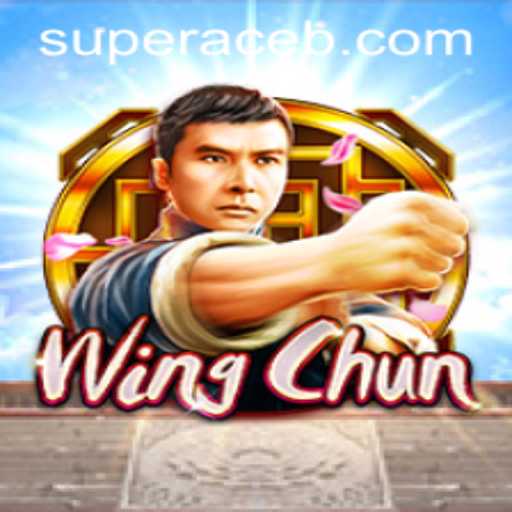 WingChun: Mastering the Art of the Super Ace